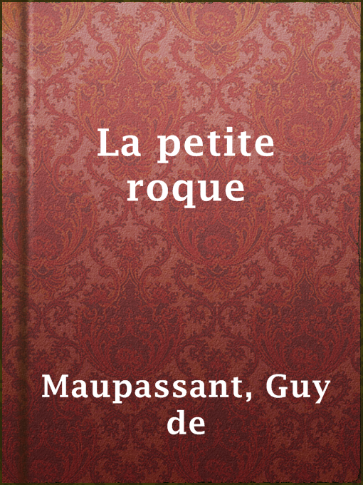 Title details for La petite roque by Guy de Maupassant - Available